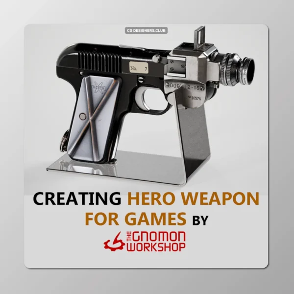 FREE Download Creating Hero Weapon for Games by The Gnomon Workshop