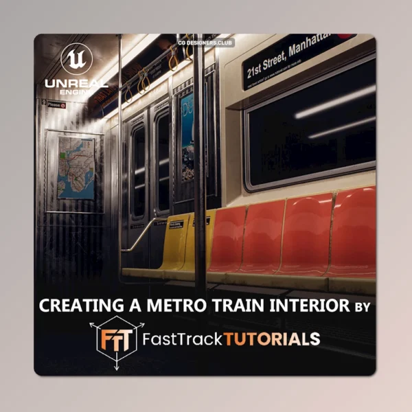 Download Creating a Metro Train Interior in UE5 by FastTrack Tutorials